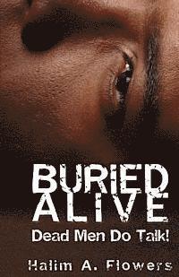 Buried Alive: Dead Men Do Talk!