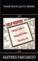 Help Wanted: A Woman's Guide to Strategically Position Men in Her Life 1