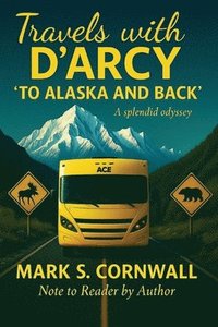 bokomslag Travels with D'Arcy "To Alaska and Back"