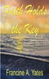 Faith Holds the Key