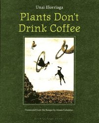 bokomslag Plants Don't Drink Coffee
