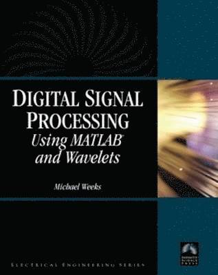 Digital Signal Processing Using Matlab and Wavelets Book/CD Package 1