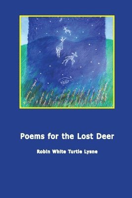 Robin H Lysne, Robin H. Lysne, H Lysne, Robin - Poems for the Lost Deer, Häftad