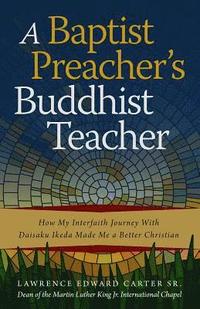 bokomslag A Baptist Preacher's Buddhist Teacher