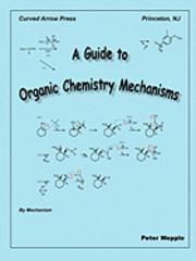 bokomslag A Guide to Organic Chemistry Mechanisms