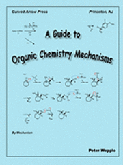 A Guide to Organic Chemistry Mechanisms