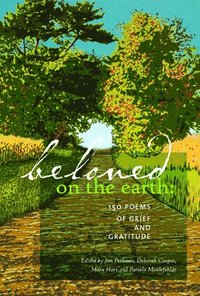 bokomslag Beloved on the Earth: 150 Poems of Grief and Gratitude