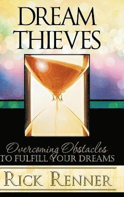 Rick Renner - Dream Thieves, Inbunden