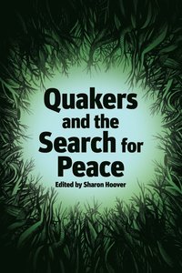 bokomslag Quakers and the Search for Peace