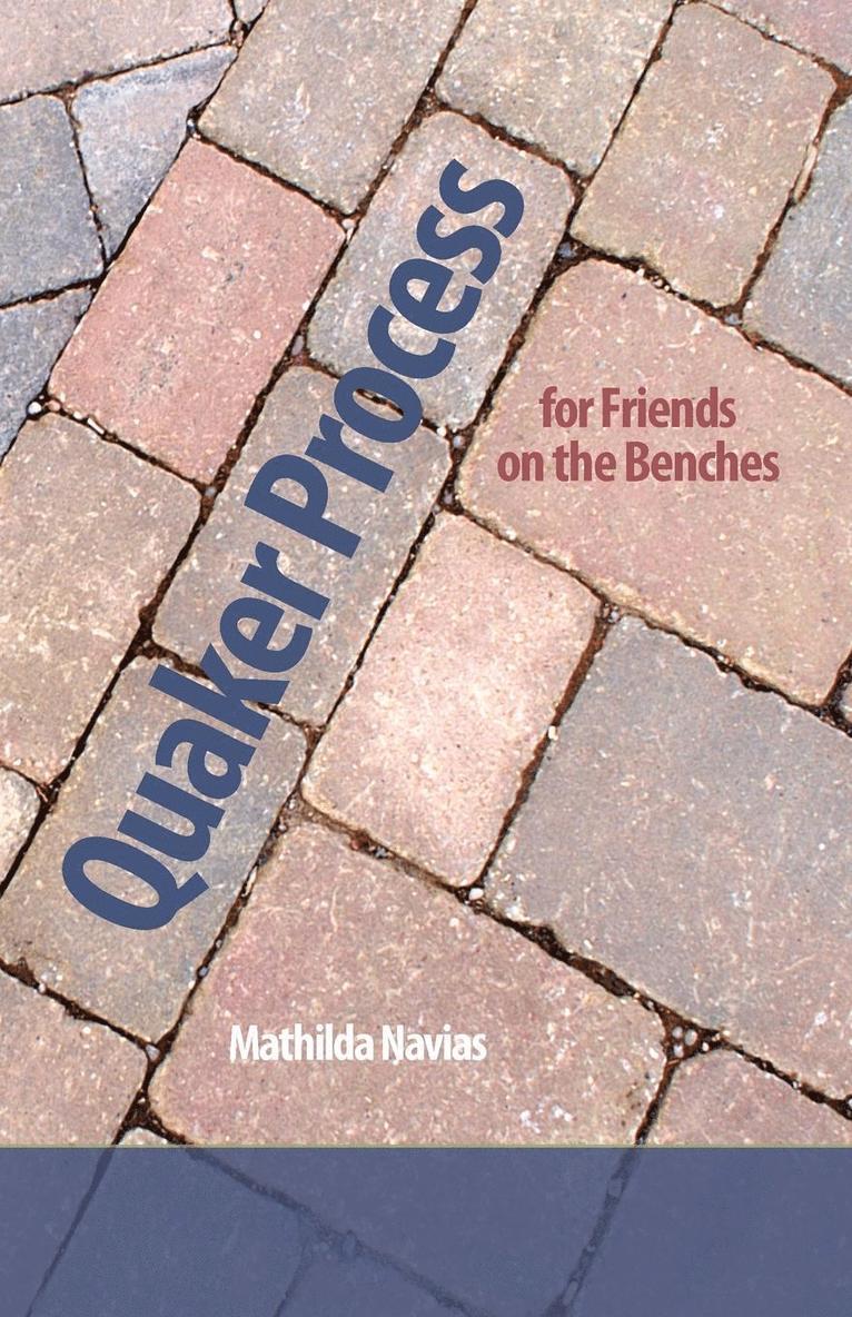 Mathilda Navias - Quaker Process for Friends on the Benches, Häftad