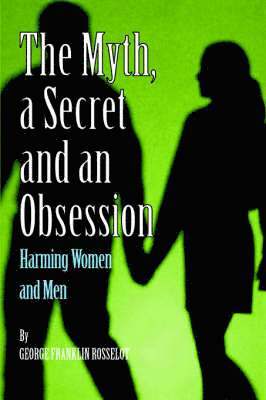 Myth, a Secret and an Obsession - Harming Women and Men 1