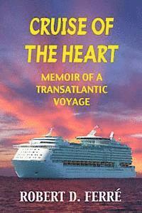 bokomslag Cruise of the Heart: Memoir of a Transatlantic Cruise