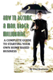 bokomslag How To Become A Mail Order Millionaire