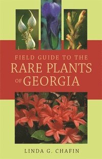 bokomslag Field Guide to the Rare Plants of Georgia