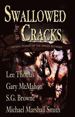 Gary McMahon, S. G. Browne - Swallowed By The Cracks, Häftad