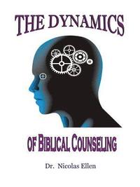 bokomslag The Dynamics of Biblical Counseling