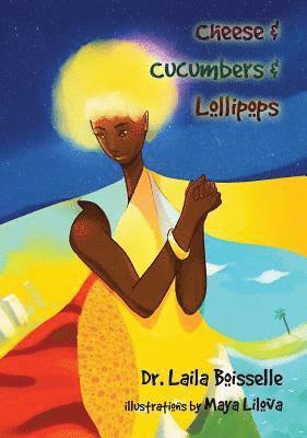 Laila Boisselle - Cheese & Cucumbers & Lollipops, Inbunden