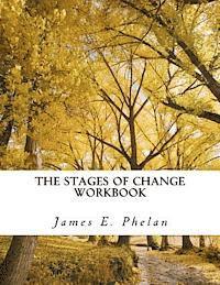 bokomslag The Stages of Change Workbook: Practical Exercises For Personal Awareness and Change