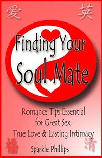 bokomslag Finding Your Soul Mate: The joy of great sex, true love and lasting intimacy