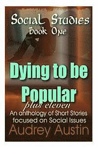 bokomslag SOCIAL STUDIES - Book One: Dying To Be Popular Plus Eleven