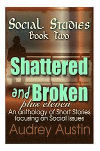 bokomslag SOCIAL STUDIES - Book Two: Shattered and Broken Plus Eleven