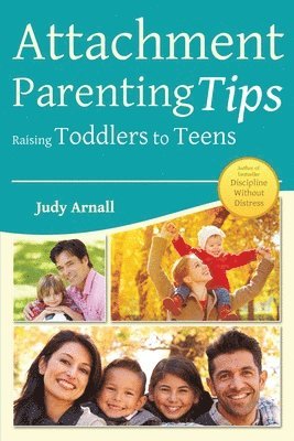 Attachment Parenting Tips Raising Toddlers To Teens 1