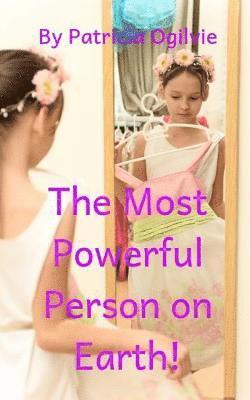 The Most Powerful Person on Earth! 1