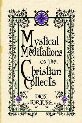 Mystical Meditations on the Christian Collects 1