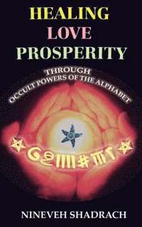 bokomslag Love Healing Prosperity Through Occult Powers of the Alphabet
