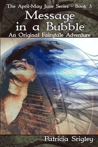 bokomslag Message in a Bubble: An Original Fairy Tale Adventure