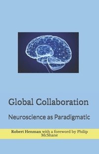 bokomslag Global Collaboration: Neuroscience as Paradigmatic