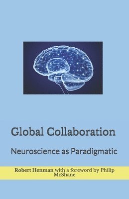 Global Collaboration: Neuroscience as Paradigmatic 1