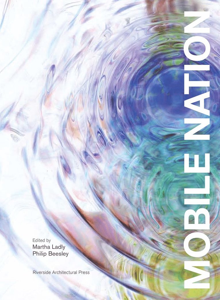 Martha Ladly, Philip Beesley - Mobile Nation, Inbunden
