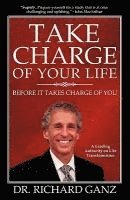 Take Charge of Your Life...Before It Takes Charge of You 1