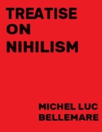 bokomslag Treatise On Nihilism