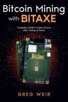 Greg Weir - Bitcoin Mining with Bitaxe, Häftad