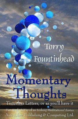 Momentary Thoughts: Timeless Letters, or as you'll have it 1
