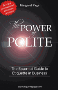 Margaret Page - The Power of Polite: A Guide to Etiquette in Business, Häftad