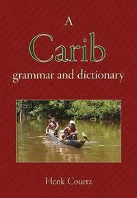 bokomslag A Carib Grammar and Dictionary