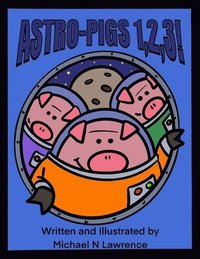 bokomslag Astro-pigs 1,2,3!