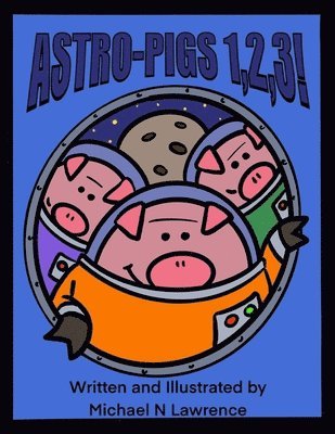 bokomslag Astro-pigs 1,2,3!