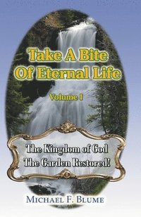 bokomslag Take a Bite of Eternal Life - Volume I