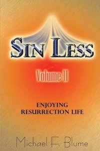 bokomslag Sin Less Vol. II: Enjoying Resurrection Life