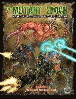 bokomslag The Mutant Epoch: Tabletop Adventure Role-Playing Game