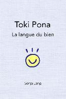 Sonja Lang - Toki Pona: la langue du bien, Häftad