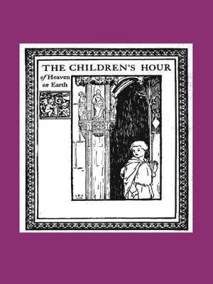 The Children's Hour of Heaven on Earth 1