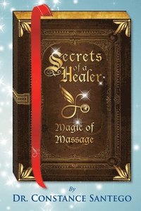 bokomslag Secrets of a Healer - Magic of Massage