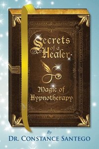 bokomslag Secrets of a Healer - Magic of Hypnotherapy