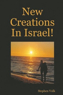 Stephen Volk - New Creations In Israel!, Häftad