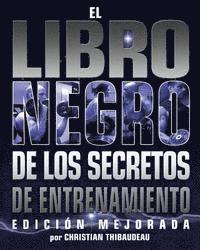 Tony Schwartz - El Libro Negro de los Secretos de Entrenamiento: Edicion Mejorada, Häftad